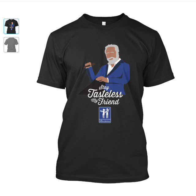 5 more days to get your “Stay Tasteless” t-shirt!