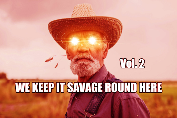 Memes For Days: We Keep It Savage Round Here Vol. 2